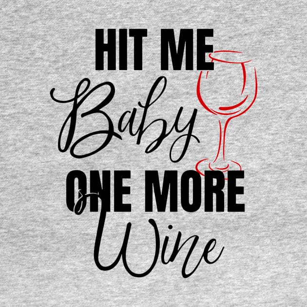 hit me baby one more wine 3 by Hunters shop